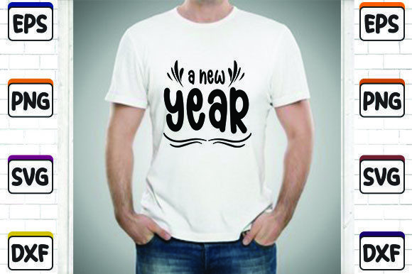A New Year SVG Cut File: Graphics & T-Shirt Designs