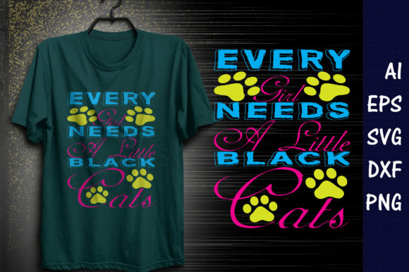Cat Quote Design, Every Girl Needs a Li
