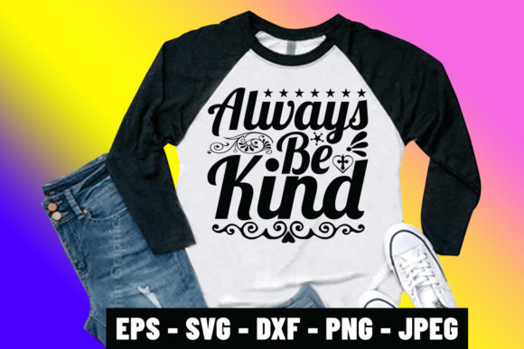 Christmas SVG Quote Always Be Kind Shirt: Graphics & Print Templates