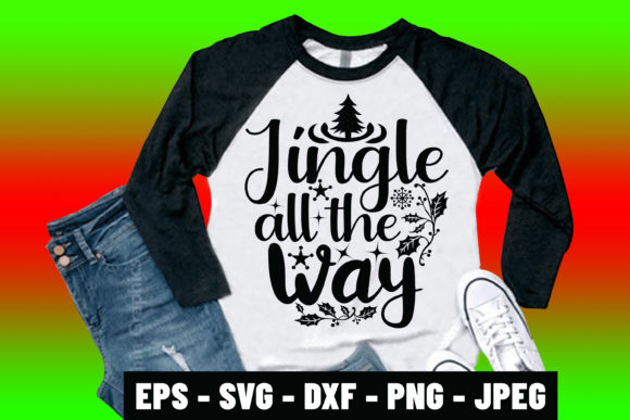 Christmas SVG Quote Jingle All the Way Graphics & Print Templates