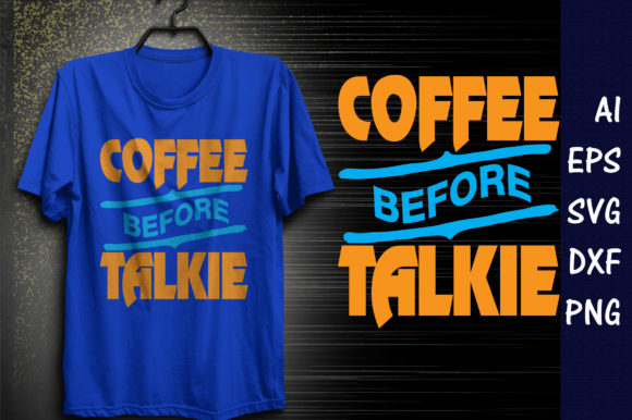 Coffee Quote Design, Coffee Before Talk Graphics
