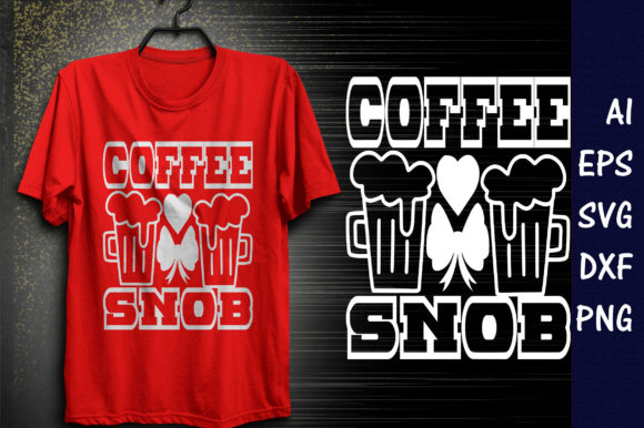 Coffee Quote Design, Coffee Snob