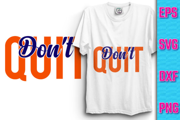 Don't Quit Typography T-shirt Design