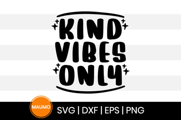 Kind Vibes Only: Kindness SVG Quote — Graphics & Print Templates