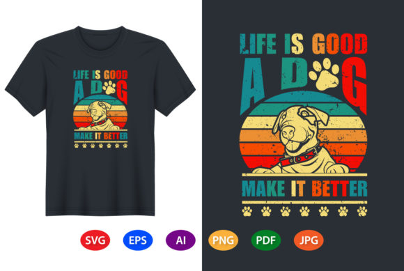 Life is Good a Dog Make It Better