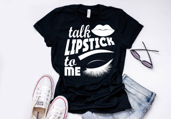 Makeup Quote Design Talk Lipstick to Me Graphics