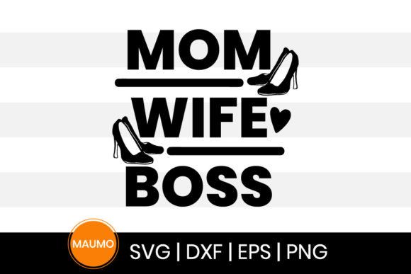 Mom Wife Boss, Mother's Day Svg Quote