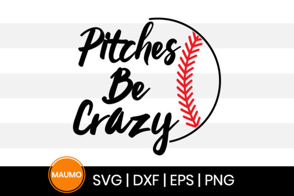 Pitches Be Crazy: Baseball SVG Quote — Graphics & Print Templates